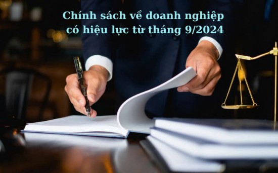 3 CHÍNH SÁCH VỀ DOANH NGHIỆP CÓ HIỆU LỰC TỪ THÁNG 9/2024: